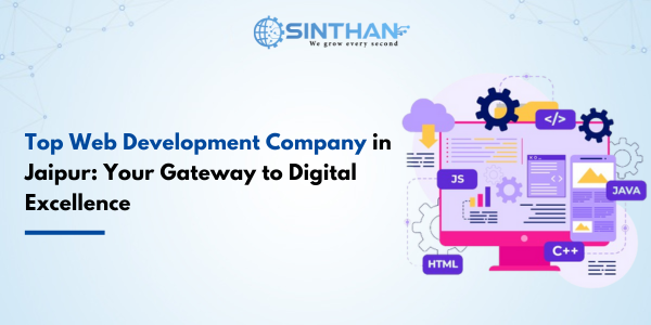 Top Web Development Company in Jaipur: Your Gateway to Digital Excellence !