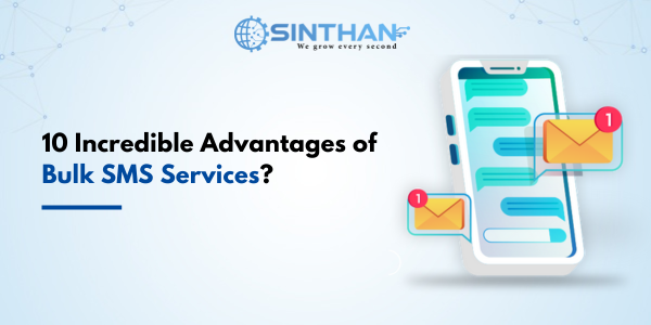 10 Incredible Advantages of Bulk SMS Services ?