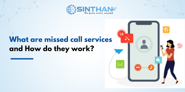 What are missed call services and How do they work?