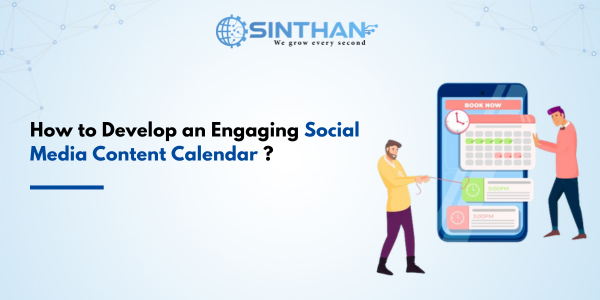 How to Develop an Engaging Social Media Content Calendar ?
