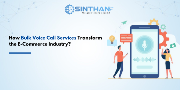 How Bulk Voice Call Services Transform the E-Commerce Industry?