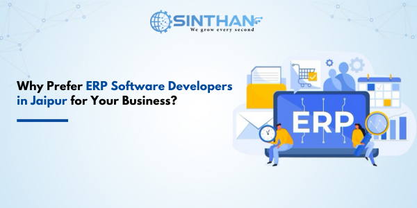 Why Prefer ERP Software Developers in Jaipur for Your Business?