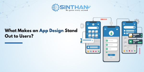 What Makes an App Design Stand Out to Users?