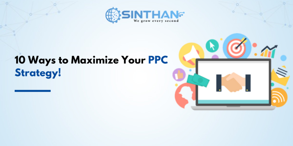  10 Ways to Maximize Your PPC Strategy!