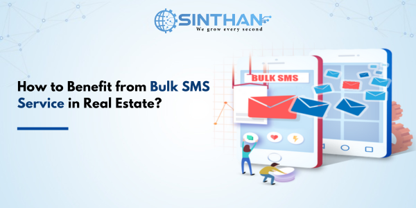 How to Benefit from Bulk SMS Service in Real Estate?