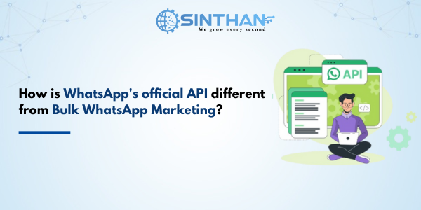 How is WhatsApp's official API different from Bulk WhatsApp Marketing?